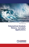 Polymetrical Analysis. History, Concepts, Applications.