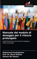 Manuale del modulo di dosaggio per il rilascio prolungato