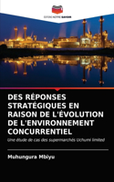 Des Réponses Stratégiques En Raison de l'Évolution de l'Environnement Concurrentiel