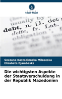 wichtigsten Aspekte der Staatsverschuldung in der Republik Mazedonien