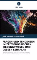Fragen Und Tendenzen Im Zeitgenössischen Bildungswesen Und Dessen Lehrplan