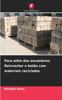 Para além dos escombros: Reinventar o betão com materiais reciclados