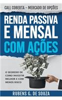 RENDA PASSIVA E MENSAL COM AÇÕES. O segredo de como investir melhor e com menos risco.: Call Coberta - Mercado de Opções