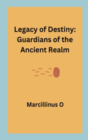Legacy of Destiny: Guardians of the Ancient Realm