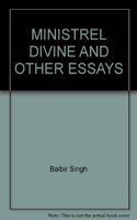 Minstrel Divine and Other Essays