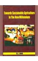 Towards Sustainable Agriculture in the New Millennium