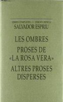Les ombres / Proses de 'La Rosa Vera' / Altres proses disperses