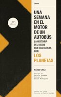 Una semana en el motor de un autobus: La historia del disco que casi acaba con Los Planetas