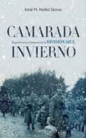 Camarada invierno: Experiencia y memoria de la Division Azul (1941-1945)
