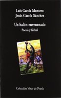 Un Balon Envenenado: Poesia y Futbol