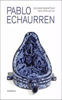 Pablo Echaurren: Du Champ Magnetique