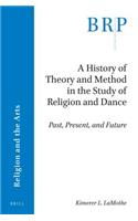 A History of Theory and Method in the Study of Religion and Dance