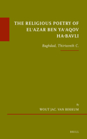 The Religious Poetry of El'azar Ben Ya'aqov Ha-Bavli