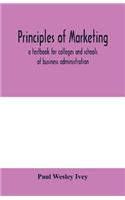 Principles of marketing; a textbook for colleges and schools of business administration