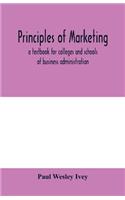 Principles of marketing; a textbook for colleges and schools of business administration