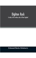 Dighton rock; a study of the written rocks of New England