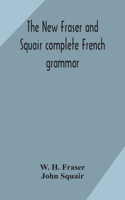 new Fraser and Squair complete French grammar