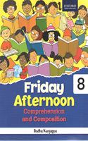 Friday Afternoon Comprehension and Composition Class 8