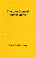 Love Story of Abner Stone