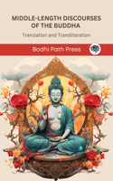 Middle-Length Discourses of the Buddha (Majjhima Nikaya)