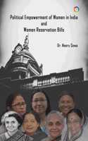 Political Empowerment of Women in India and Women Reservation Bills