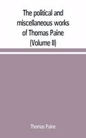 The political and miscellaneous works of Thomas Paine (Volume II)