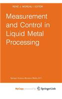 Measurement and Control in Liquid Metal Processing