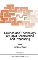 Science and Technology of Rapid Solidification and Processing