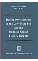 Recent Developments in the Law of the Sea and the Japanese-Korean Fishery Dispute