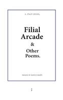 Filial Arcade & Other Poems