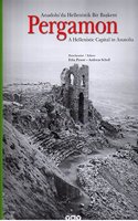 Pergamon: A Hellenistic Capital in Anatolia / Anadolu'da Hellenistik Bir Baskent