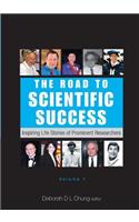 Road to Scientific Success, The: Inspiring Life Stories of Prominent Researchers (Volume 1)