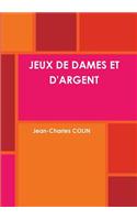 Jeux de Dames Et D'Argent