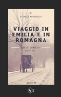 Viaggio in Emilia e in Romagna: Sulle orme di Goethe