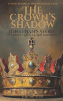The Crown's Shadow: Jonathan's Story of Tension, Loyalty, and Friendship