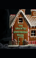 The Haunted Gingerbread House: (18 The Fear Files)