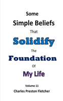 Some Simple Beliefs that Solidify the Foundation of My Life