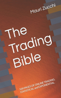 Trading Bible: 500 PAGES OF ONLINE TRADING, STATISTICAL and EXPONENTIAL.