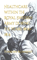 Healthcare within the Royal Swedish Army during the years 1800-1814