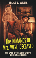 Demands of Mrs. West, Deceased