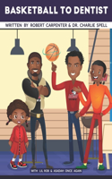 Basket Ball to Dentist