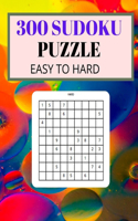 Sudoku 300 Puzzles Easy to Hard: Easy, Medium, Hard Sudoku Puzzle Book For Adults (Puzzles & Games for Adults)