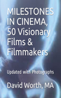 MILESTONES IN CINEMA, 50 Visionary Films & Filmmakers