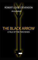 The Black Arrow: Stevenson's Collections ( Annotated)