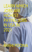 Learn Which Jobs Are Highest Paying Jobs in USA in 2021