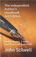 Independent Author's Handbook 3rd Edition: Publish, Market, E-books, Paperbacks and Audiobooks