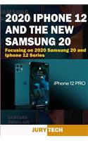 2020 IPhone 12 and the New Samsung 20
