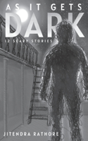 As it gets Dark: 12 Scary Stories