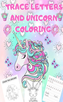 TRACE LETTERS AND UNICORN Coloring: Letter Tracing Book for Preschoolers, Handwriting, Tracing Books for Toddlers, (Kids coloring activity books)