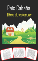 País Cabaña Libro de colorear: Hermoso país Cabañas, libro para colorear y aprendizaje con diversión para niños (60 páginas y 30 imágenes)